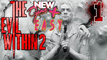 THE EVIL WITHIN 2 - New Game + (EASY) Walkthrough PART 1
