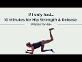 10 Minute Hip Strength &amp; Release | Pilates for Over 45