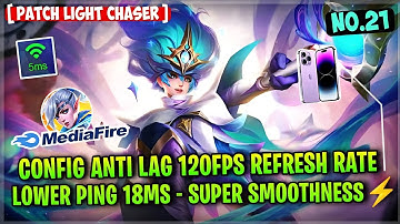 NEW!! Config ML Anti Lag 120Fps Refresh Rate Super Smoothness + Low Ping [ Patch Light Chaser ]