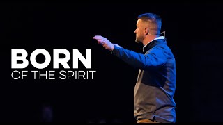 Born of the Spirit | Pastor Todd Kaunitz