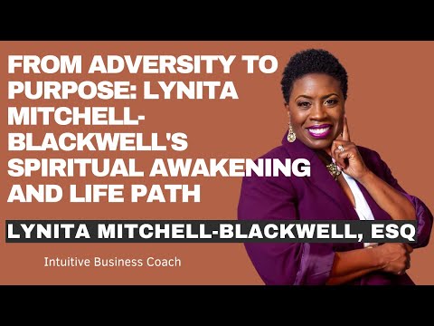 Ignite Your Life: Find Your Purpose And Embrace Spiritual Wellness With Lynita Mitchell-Blackwell