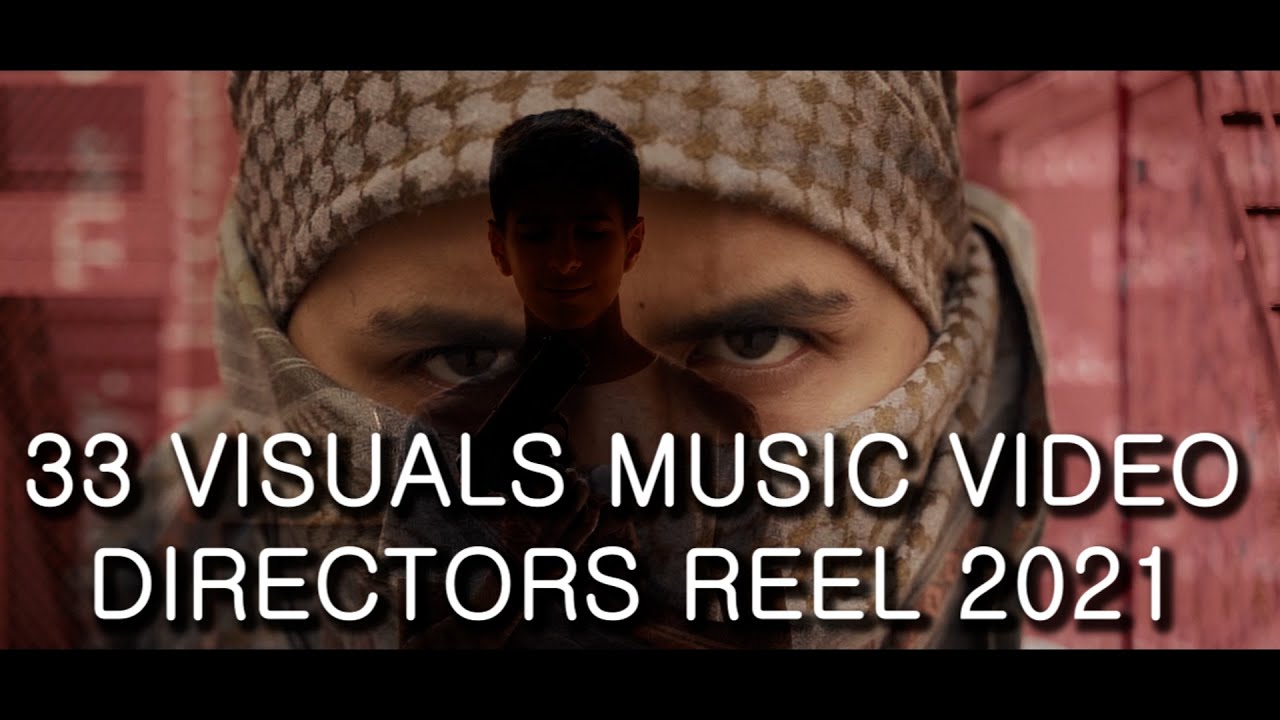 33 Visuals - Music Video Directors reel