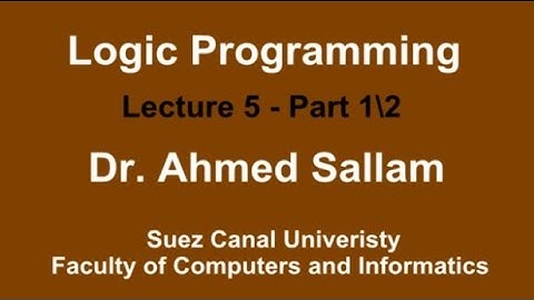 Logic Programming  - Prolog - برمجة منطقية -  Lecture 5 Part 1/2