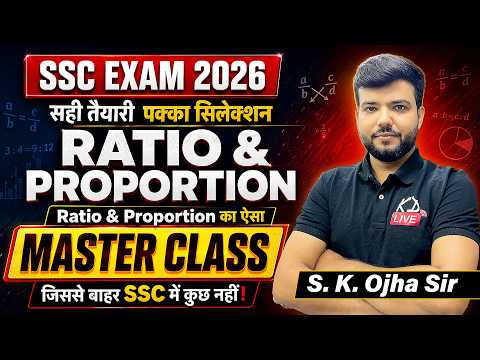 SSC CGL CHSL 2026 | Ratio & Proportion Master Class | One Shot | SK Ojha Sir