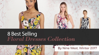 8 Best Selling Floral Dresses Collection By Nine West, Winter 2017