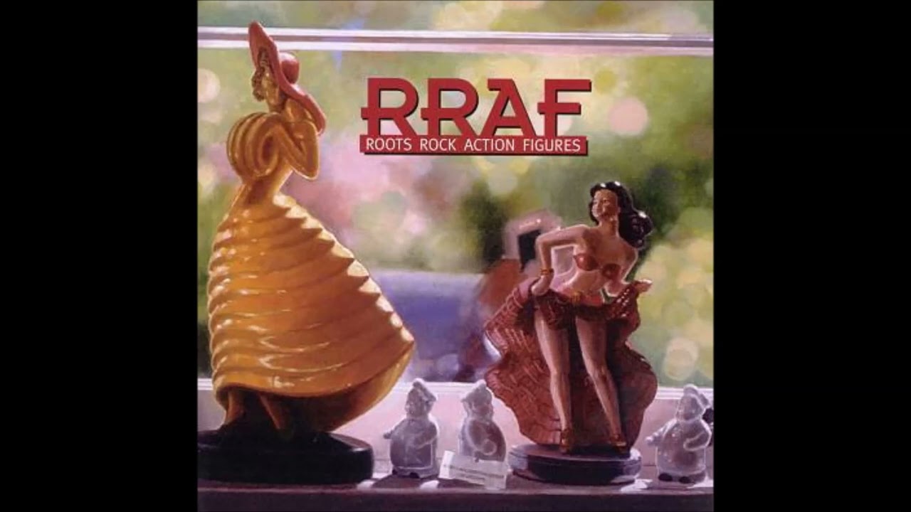 RRAF (Roots Rock Action Figures) - How Long Can She Last (Webb Wilder cover)