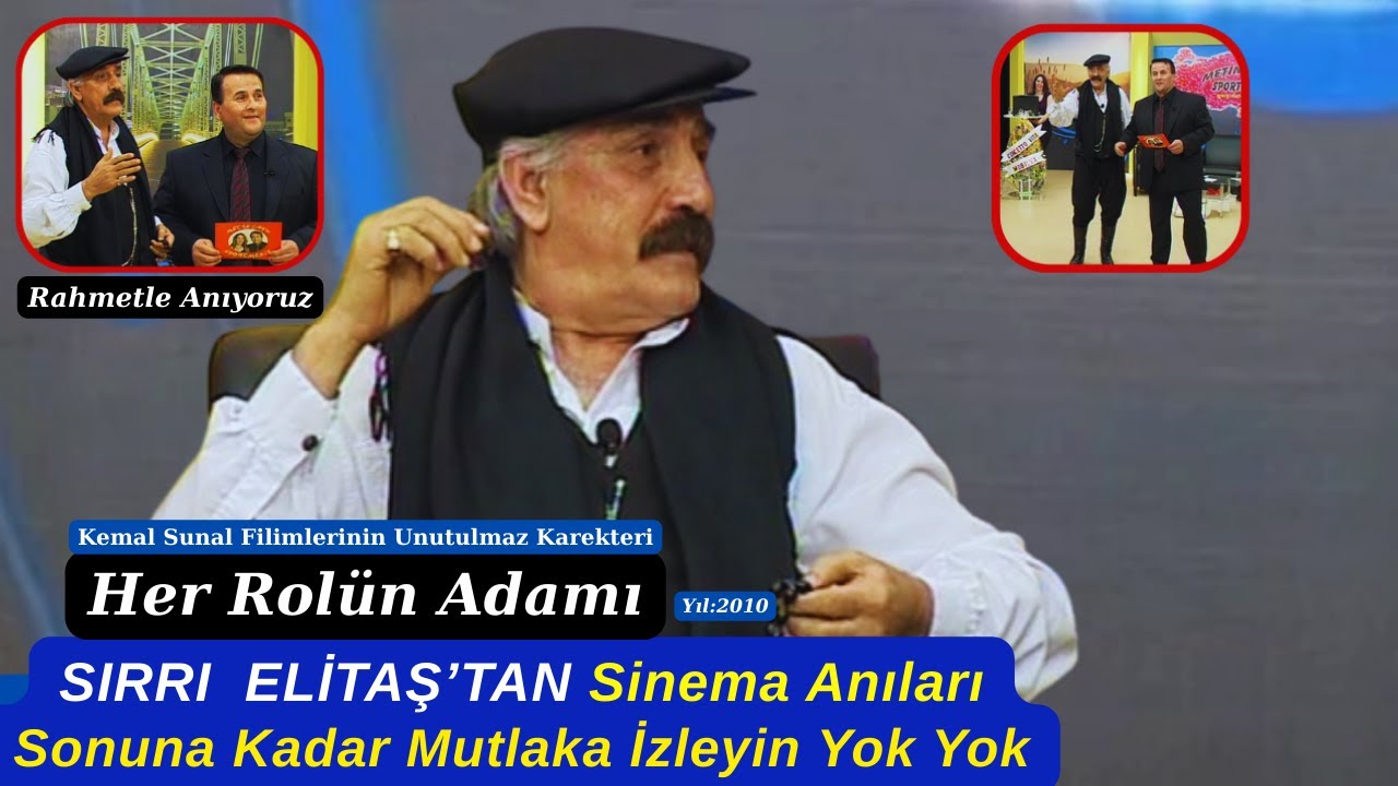 SIRRI ELİTAŞ'tan /SİNEMA ANILARI /HER ROLÜN ADAMI/OYUNCU
