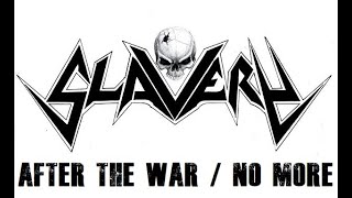 SLAVERY - AFTER THE WAR / NO MORE