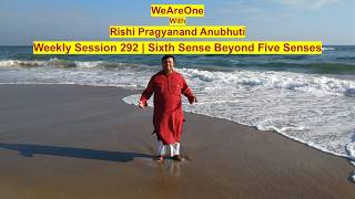 "WeAreOne" Weekly Session - 292 | Sixth Sense Beyond Five Senses
