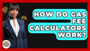 How Do Gas Fee Calculators Work? - CryptoBasics360.com