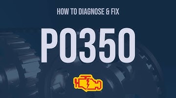 How to Diagnose and Fix P0350 Engine Code - OBD II Trouble Code Explain