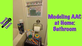 Modeling AAC at Home: Bathroom