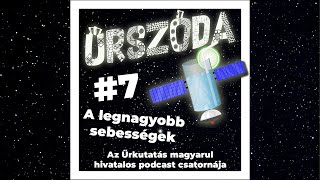 Űrszóda #7  |  A leggyorsabb eszközök |  ŰRKUTATÁS MAGYARUL