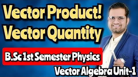 Vector!Vector Product!Vector Quantity!B.Sc 1st Semester Physics!#bedkdian #mjpru #physics