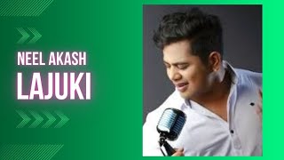 Lajuki Lajuki Neel Akash Amese Song