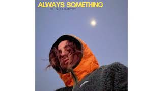 'ALWAYS SOMETHING' - THE TRUTH EXPERIMENT (2026)
