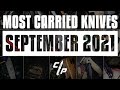 Our MOST CARRIED Knives of September 2021!