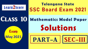 Telangana SSC Maths 2021 Model Paper Solutions | TS 10th Model Paper