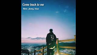 Mone, Junny (민준)-Come back to me (Feat.$insa)