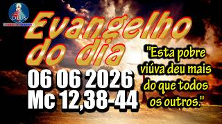 Evangelho do dia 06 de Junho | Mc 12,38-44 | Com Reflexão e Oração