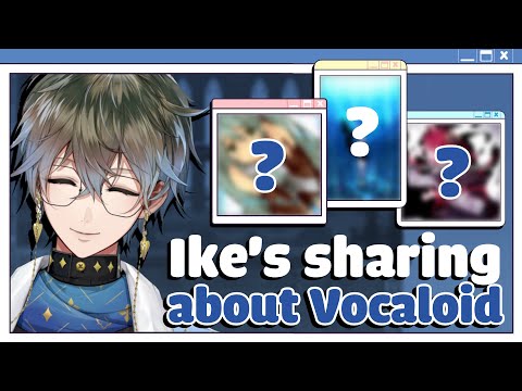 [ENGSUB] Ike's sharing about (old) Vocaloid songs [Ike Eveland/ Luxiem / Nijisanji EN]