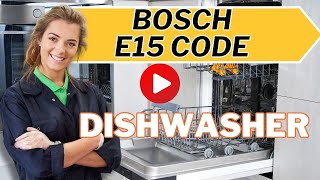 What's Causing My E15 Bosch Dishwasher Error Code?