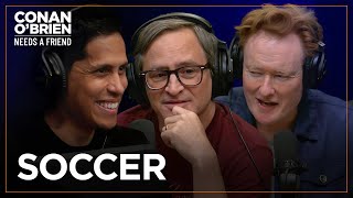 Matt Gourley & Conan’s Audio Engineer Joined A Soccer Team | Conan O'Brien Needs A Friend