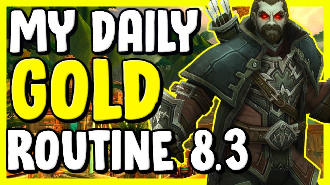 My Daily Gold Routine In WoW BFA 8.3 - Gold Making, Gold Farming Guide