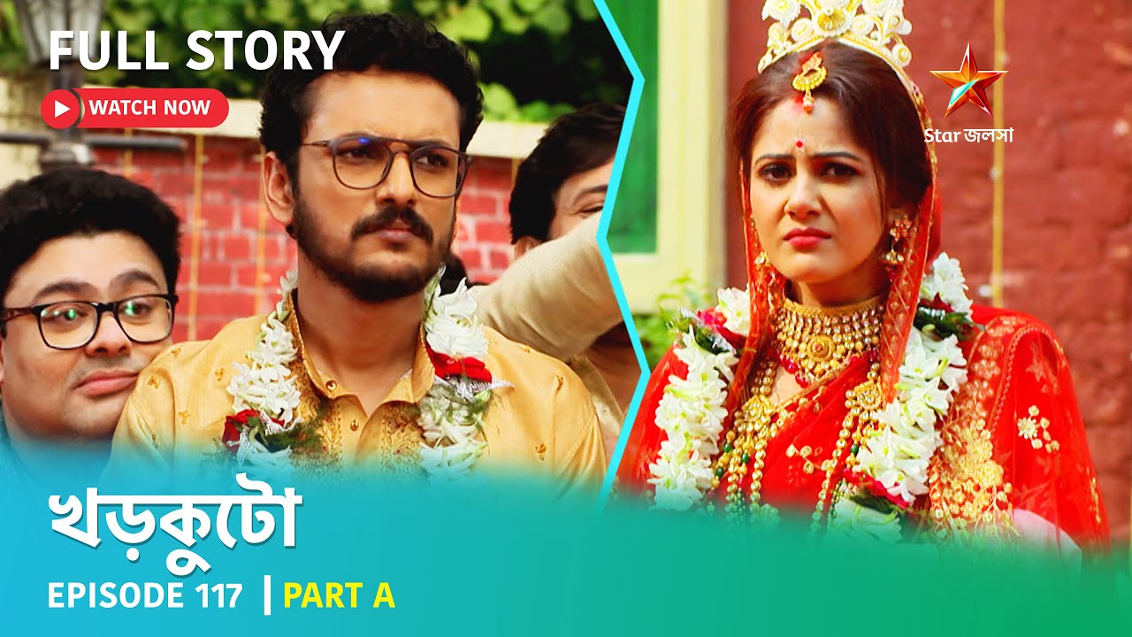 খড়কুটো | Episode 177 | Part A