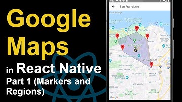 How to Use Google Maps in React Native - Part 1