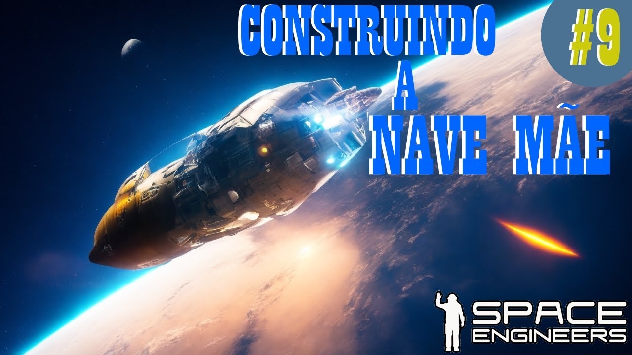 CONSTRUÇÃO DA NAVE MÃE #9 | SPACE ENGINEERS 2023 - YouTube