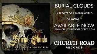 Burial Clouds - Seawall
