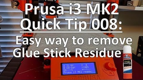 PRUSA i3 MK2 Quick Tip 008: Easy Way To Remove Glue Stick Residue From PEI or Glass Bed