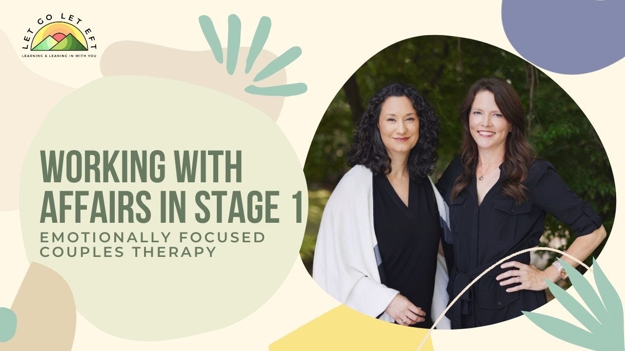 Working with Affairs in Stage 1 Emotionally Focused Couples Therapy