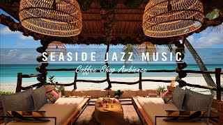 Outdoor seaside cafe ambience with relaxing jazz music and ocean wave sounds