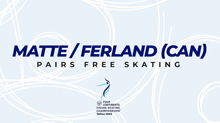 Matte/Ferland (CAN) | Pairs FS | ISU FC FS Champio...