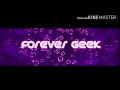 Intro pour forever geek