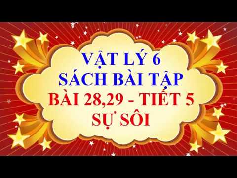 Video Vật lý lớp 6 - Sách bài tập - Bài 28,29 - Sự sôi -... - youtube