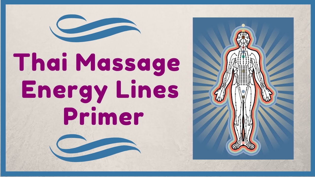 Thai Massage Energy Lines Essential Knowledge YouTube