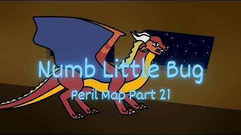 Numb Little Bug Map || Part 21 || Wings Of Fire