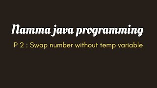 Swap numbers without temp variable #2 | Easy explanation in kannada