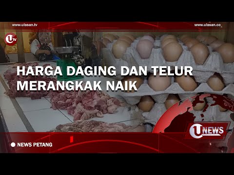 HARGA DAGING DAN TELUR MERANGKAK NAIK | U-NEWS