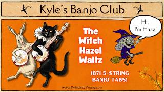 The Witch Hazel Waltz - Kyle's Banjo Club May 2026