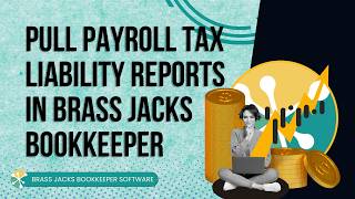 How to Run Payroll Tax Reports & Make Payroll Tax Deposits in Brass Jacks Bookkeeper™