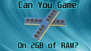 Can You Game With 2GB of RAM? (Windows 10)