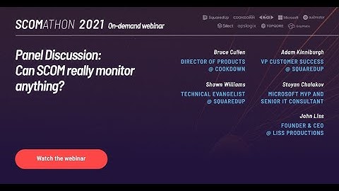 Panel Discussion:  Can SCOM really monitor anything?