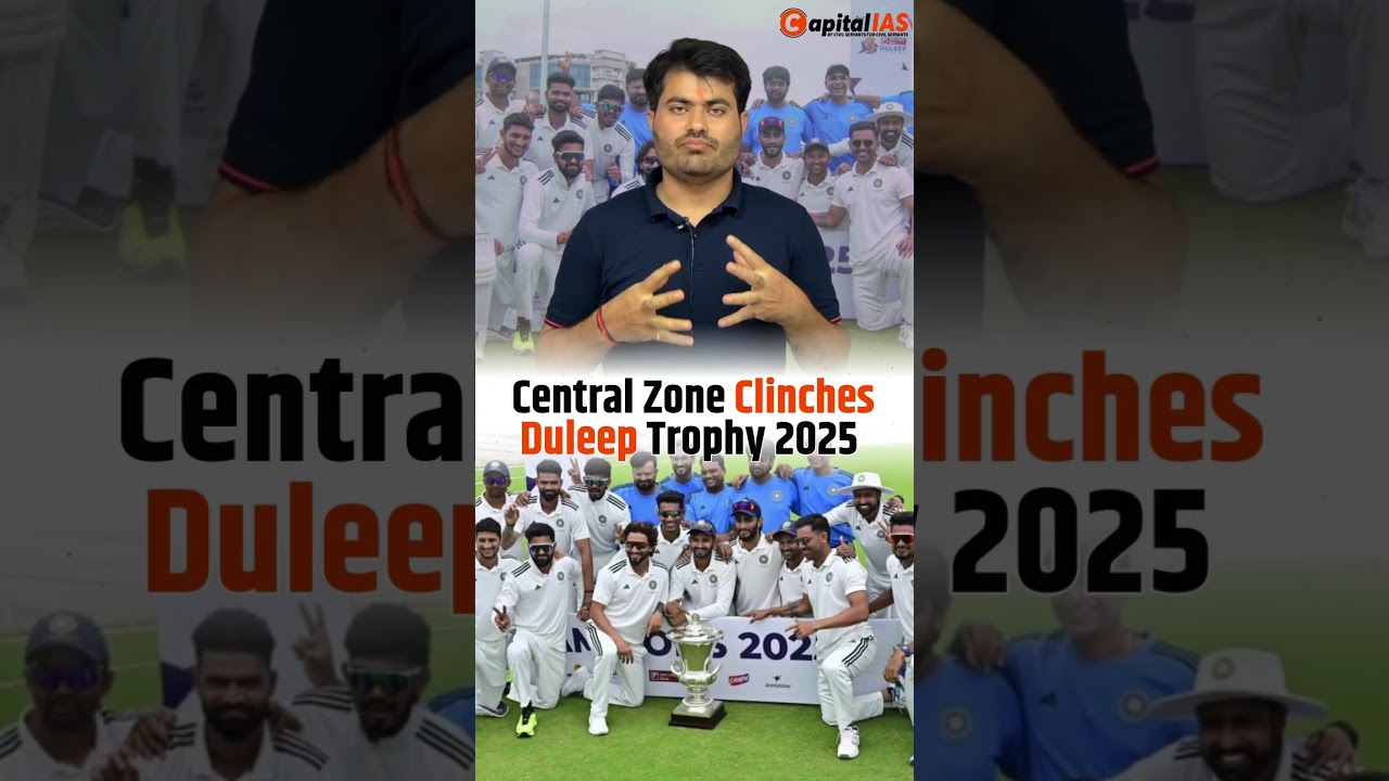 Duleep Trophy 2025 | Unforgettable Moments & Key Learnings for Cricket Lovers | Capital IAS