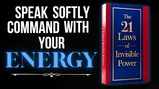 The 21 Laws of Invisible Power: The Unspoken Rules That Control Everything