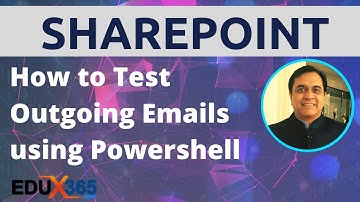 SharePoint On-Premises: How To Test Outgoing Emails using PowerShell? || (EDUx365.com)