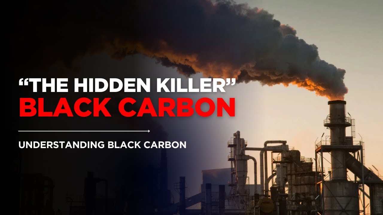 The Hidden Killer in Our Air: Understanding Black Carbon 